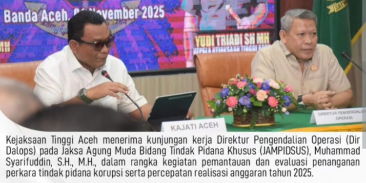 Dir Dalops JAMPIDSUS Kunjungi Kejati Aceh, Evaluasi Penanganan Kasus Korupsi dan Dorong Percepatan Kinerja Pidsus 2025‎