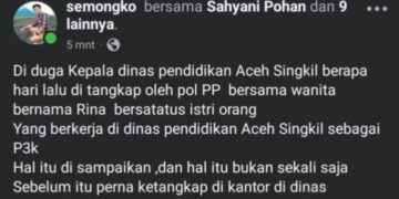 Geger! Unggahan Akun “Semongko” Bongkar Dugaan Skandal Kadisdik Aceh Singkil, Benarkah Terjaring Razia?‎